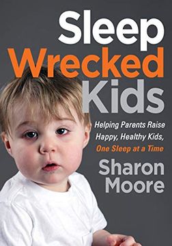 portada Sleep Wrecked Kids: Helping Parents Raise Happy, Healthy Kids, one Sleep at a Time (in English)