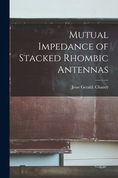 portada Mutual Impedance of Stacked Rhombic Antennas (en Inglés)