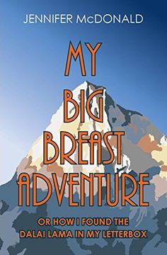 portada My big Breast Adventure: Or how i Found the Dalai Lama in my Letterbox (en Inglés)