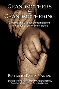 portada Grandmothers & Grandmothering: Creative and Critical Contemplations in Honour of our Women Elders (en Inglés)