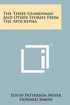 portada the three guardsman and other stories from the apocrypha (en Inglés)