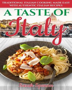 portada A Taste of Italy: Traditional Italian Cooking Made Easy with Authentic Italian Recipes - Black & White Edition - (en Inglés)