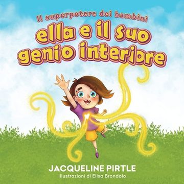 portada Ella E Il Suo Genio Interiore: Il Superpotere Dei Bambini (en Italiano)