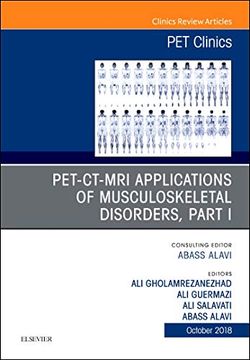 portada Pet-Ct-Mri Applications in Musculoskeletal Disorders, Part i, an Issue of pet Clinics (Volume 13-4) (The Clinics: Internal Medicine, Volume 13-4) (en Inglés)