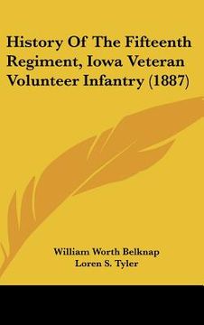 portada history of the fifteenth regiment, iowa veteran volunteer infantry (1887) (en Inglés)