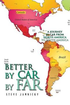 portada Better by Car by Far: A Journey by Car from North America to South America (in English)