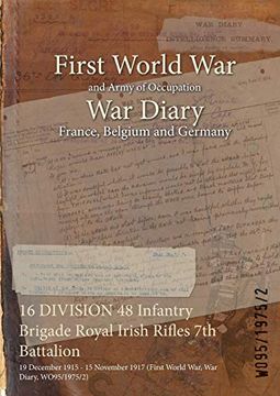 portada 16 DIVISION 48 Infantry Brigade Royal Irish Rifles 7th Battalion: 19 December 1915 - 15 November 1917 (First World War, War Diary, WO95/1975/2) (en Inglés)