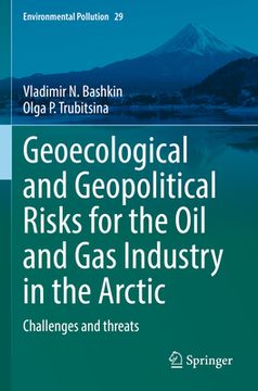 portada Geoecological and Geopolitical Risks for the Oil and Gas Industry in the Arctic: Challenges and Threats (en Inglés)