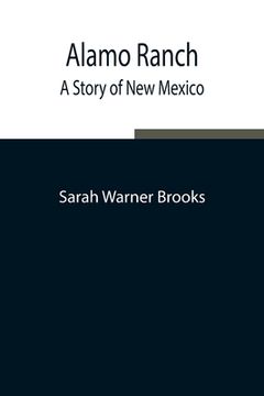 portada Alamo Ranch: A Story of New Mexico (in English)
