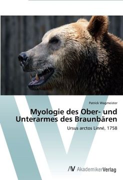 portada Myologie des Ober- und Unterarmes des Braunbären