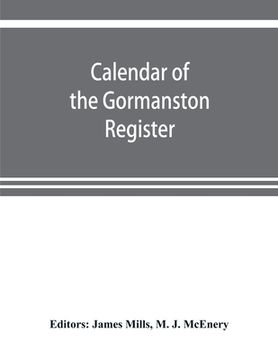 portada Calendar of the Gormanston register, from the original in the possession of the right honourable the viscount of Gormanston (en Inglés)