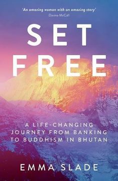 portada Set Free: A Life-Changing Journey from Banking to Buddhism in Bhutan