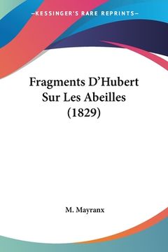 portada Fragments D'Hubert Sur Les Abeilles (1829) (en Francés)