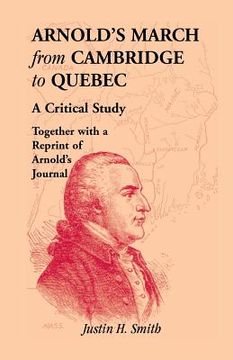 portada Arnold's March from Cambridge to Quebec: A Critical Study Together with a Reprint of Arnold's Journal (in English)