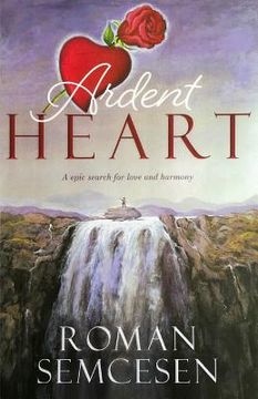 portada Ardent Heart: An Epic Search for Love and Harmony (en Inglés)