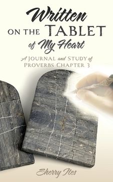 portada Written on the Tablet of my Heart: A Journal and Study of Proverbs Chapter 3 (en Inglés)