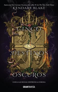 Cinco Destinos Oscuros. Tres Coronas Oscuras 4