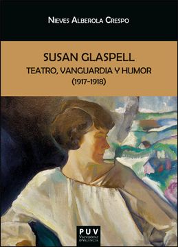 portada Susan Glaspell: Teatro, Vanguardia y Humor (1917-1918)