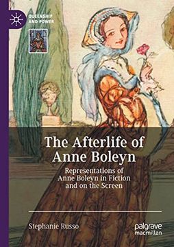 portada The Afterlife of Anne Boleyn: Representations of Anne Boleyn in Fiction and on the Screen (en Inglés)