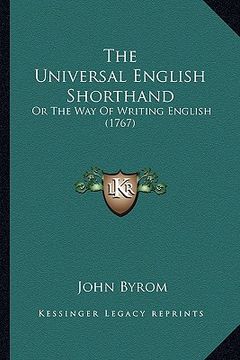 portada the universal english shorthand: or the way of writing english (1767) (en Inglés)
