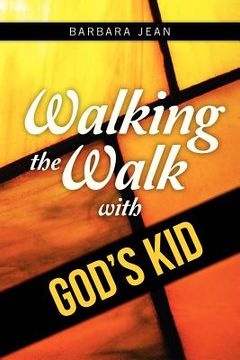 portada walking the walk with god's kid (en Inglés)