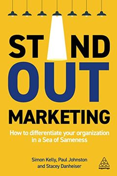 portada Stand-Out Marketing: How to Differentiate Your Organization in a sea of Sameness