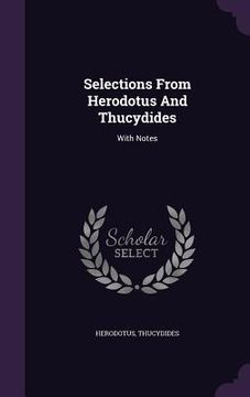 portada Selections From Herodotus And Thucydides: With Notes
