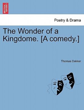 portada the wonder of a kingdome. [a comedy.] (en Inglés)