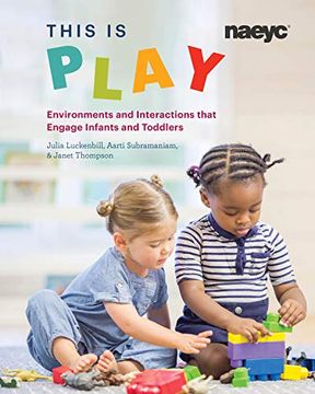 portada This is Play: Environments and Interactions That Engage Infants and Toddlers (in English)