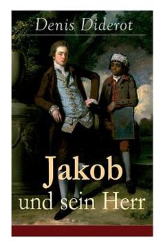 portada Jakob und sein Herr: Ein philosophisches Werk (en Alemán)