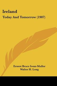 portada ireland: today and tomorrow (1907) (en Inglés)