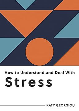 portada How to Understand and Deal With Stress: Everything you Need to Know to Manage Stress (in English)