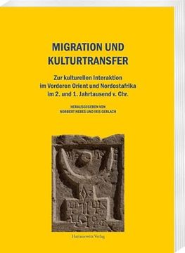 portada Migration Und Kulturtransfer: Zur Kulturellen Interaktion Im Vorderen Orient Und Nordostafrika Im 2. Und 1. Jahrtausend V. Chr. (en Alemán)