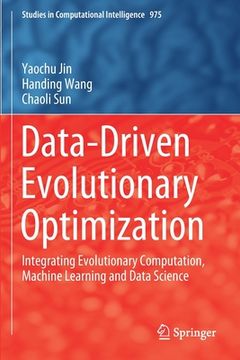 portada Data-Driven Evolutionary Optimization: Integrating Evolutionary Computation, Machine Learning and Data Science (en Inglés)