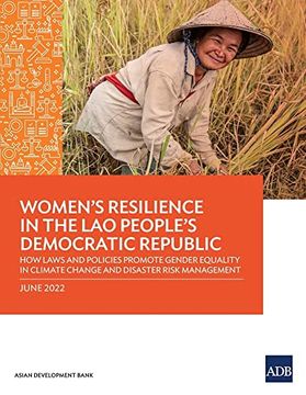 portada Women's Resilience in the lao People's Democratic Republic: How Laws and Policies Promote Gender Equality in Climate Change and Disaster Risk Management (in English)