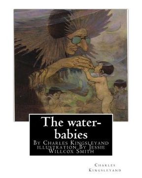 portada The water-babies, By Charles Kingsleyand illustration By Jessie Willcox Smith(children's novel): Jessie Willcox Smith (September 6, 1863 - May 3, 1935 (en Inglés)