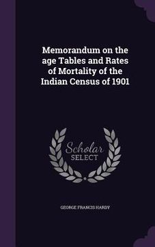 portada Memorandum on the age Tables and Rates of Mortality of the Indian Census of 1901