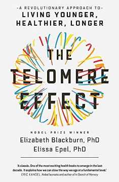 portada The Telomere Effect: A Revolutionary Approach to Living Younger, Healthier, Longer
