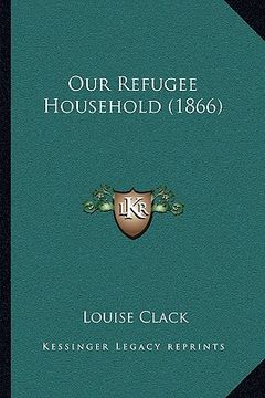 portada our refugee household (1866) (en Inglés)