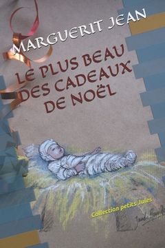 portada Le Plus Beau Des Cadeaux de Noël: Collection petit Jules (in French)