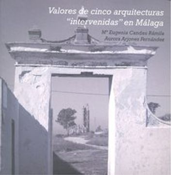portada VALORES DE CINCO ARQUITECTURAS INTERVENIDAS EN MALAGA