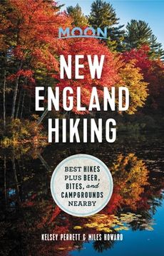 portada Moon new England Hiking: Best Hikes Plus Beer, Bites, and Campgrounds Nearby (Moon Outdoors) (in English)