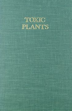 portada Toxic Plants: Proceedings of the 18Th Annual Meeting of the Society for Economic Botany, Symposium on Toxic Plants, June 11-15, 1977, the University. Symposium -18Th Annual Meeting - Papers (en Inglés)
