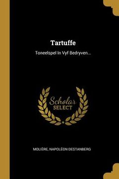 portada Tartuffe: Toneelspel In Vyf Bedryven...
