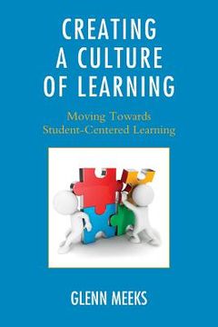 portada Creating a Culture of Learning: Moving Towards Student-Centered Learning (en Inglés)
