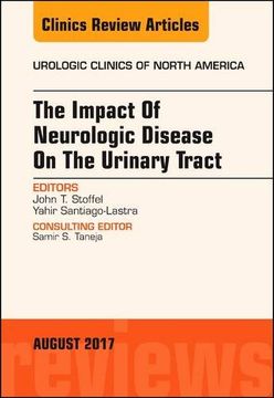 portada The Impact of Neurologic Disease on the Urinary Tract, An Issue of Urologic Clinics, 1e (The Clinics: Surgery)