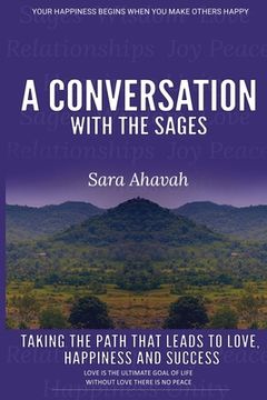 portada A Conversation With The Sages: Taking the path that leads to love, happiness and success (en Inglés)