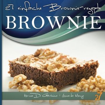 portada 27 Einfache Brownie-Rezepte (Volume 2) (German Edition) (en Alemán)