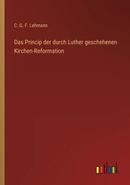 portada Das Princip der durch Luther geschehenen Kirchen-Reformation