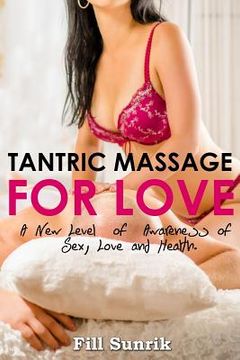 portada Tantric Massage for Love: A New Level of Awareness of Sex, Love and Health (en Inglés)